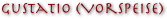    Gustatio (Vorspeise)