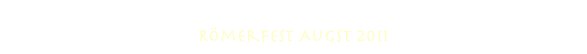 
Römerfest Augst 2011