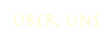über uns